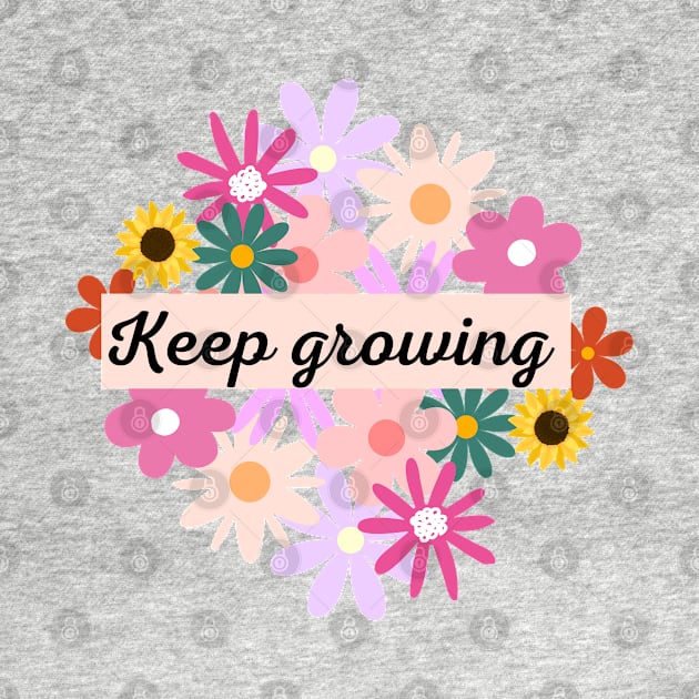 Keep Growing by adrianasalinar